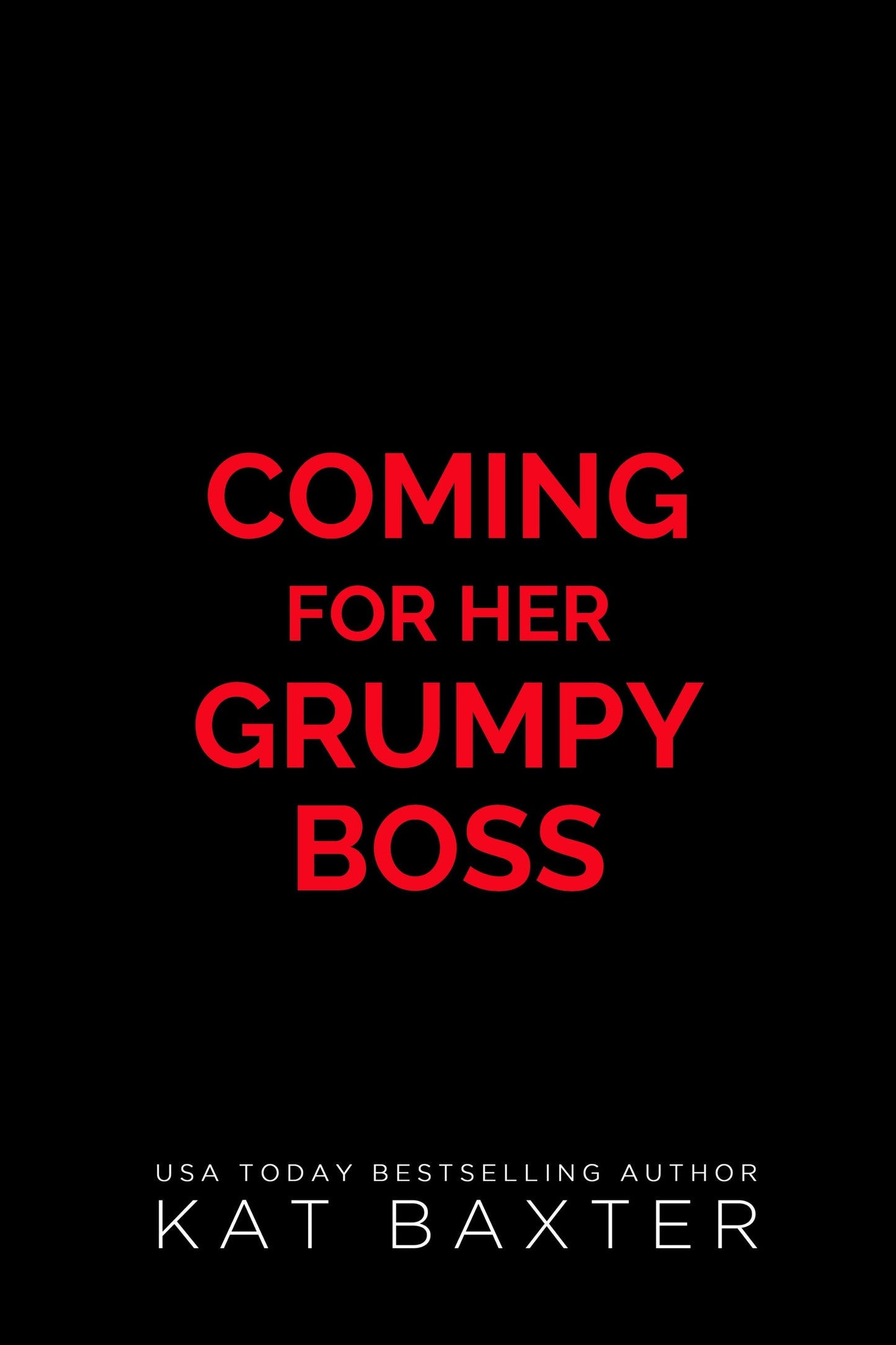 Coming For Her Grumpy Boss