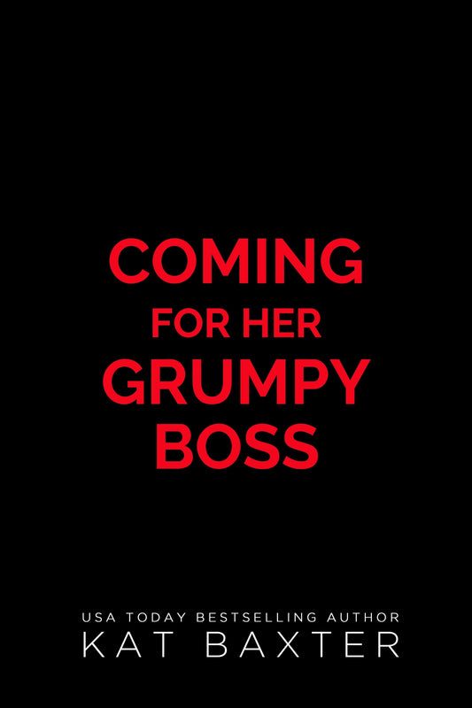 Coming For Her Grumpy Boss
